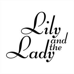 Lily and The Lady