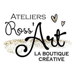 Ateliers Ross'Art la Boutique créative