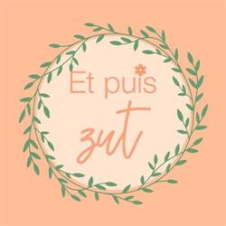 Et puis zut