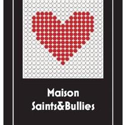 Maison Saints&Bullies