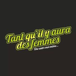 Tant qu'il y aura des femmes