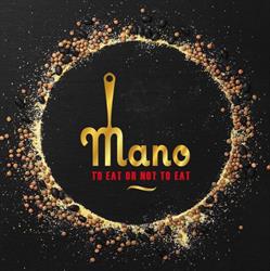 Mano to eat or not to eat