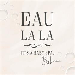 Eau La La - Baby Spa