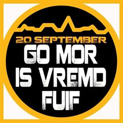 Go Mor Is Vremd Fuif