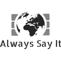 Always Say It