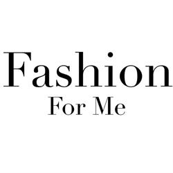 Fashion For Me