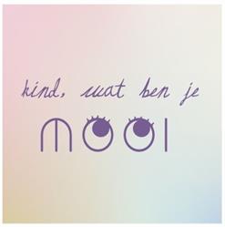 kind, wat ben je MOOI