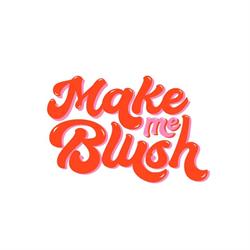 Make Me Blush